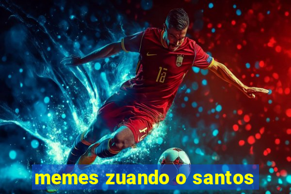 memes zuando o santos